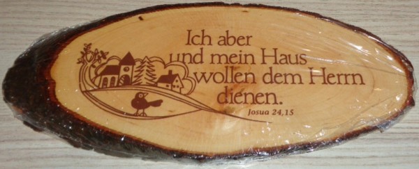Baumrindenscheibe: Ich aber und mein Haus wollen dem Herrn dienen