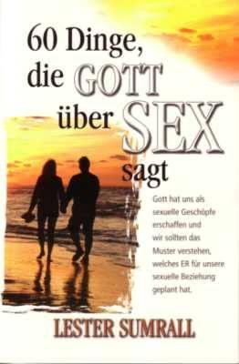 60 Dinge, die GOTT über SEX sagt