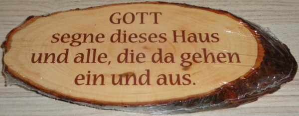 Baumrindenscheibe: Gott segne dieses Haus und alle, die da gehen ein und aus