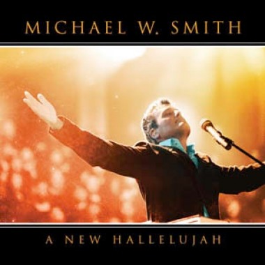 Michael W. Smith: A New Hallelujah (CD)